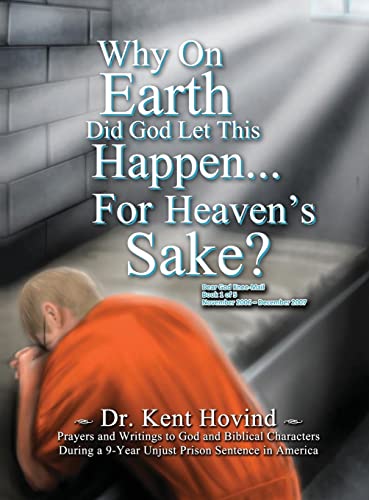 Stock image for Why On Earth Did God Let This Happen For Heaven's Sake?: Dear God Kneemail Book 1: November 2006 - December 2007 (Woe) for sale by Book Deals