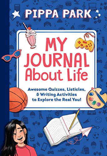 Beispielbild fr Pippa Park: My Journal about Life : Awesome Quizzes, Listicles and Writing Activities to Explore the Real You! zum Verkauf von Better World Books