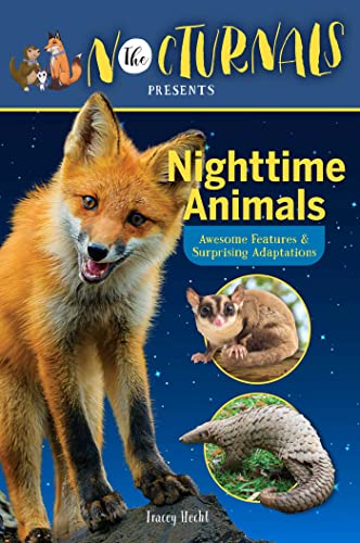 Stock image for The Nocturnals Nighttime Animals: Awesome Features & Surprising Adaptations: Nonfiction Early Reader for sale by HPB Inc.
