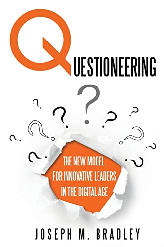 Stock image for Questioneering: The New Model for Innovative Leaders in the Digital Age for sale by Bookmonger.Ltd