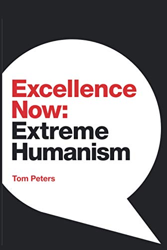 Beispielbild fr Excellence Now: Extreme Humanism zum Verkauf von BooksRun