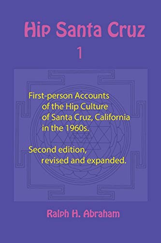 Beispielbild fr Hip Santa Cruz: First-Person Accounts of the Hip Culture of Santa Cruz, California in the 1960s zum Verkauf von ThriftBooks-Dallas