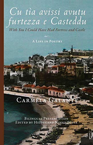 Imagen de archivo de Cu Ta Avissi Avutu Furtezza E Casteddu With You I Could Have Had Fortress and Castle: a Life in Poetry a la venta por True Oak Books