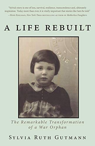 Stock image for A Life Rebuilt: The Remarkable Transformation of a War Orphan for sale by SecondSale