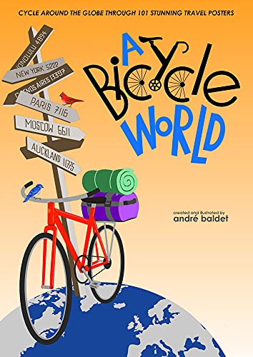 Stock image for A Bicycle World: Cycle Around the Globe Through 101 Stunning Travel Posters for sale by medimops