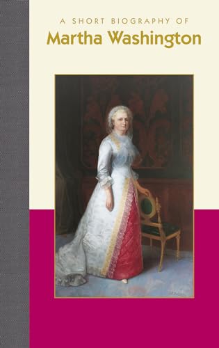 Imagen de archivo de A Short Biography of Martha Washington a la venta por ThriftBooks-Dallas