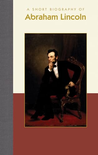 Beispielbild fr A Short Biography of Abraham Lincoln zum Verkauf von Blackwell's