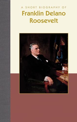 Beispielbild fr A Short Biography of Franklin Delano Roosevelt (Short Biographies) Roth, Karen zum Verkauf von Lakeside Books