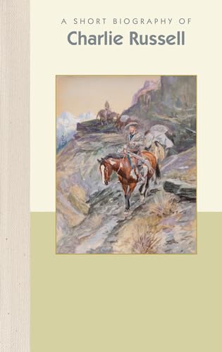 

A Short Biography of Charles M. Russell [Hardcover ]