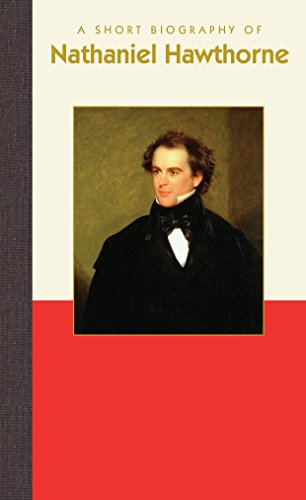 Imagen de archivo de A Short Biography of Nathaniel Hawthorne a la venta por ThriftBooks-Atlanta