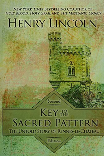 9781944066000: Key to the Sacred Pattern: The Untold Story of Rennes-Le-Chateau