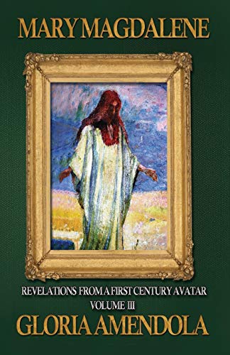 Beispielbild fr Mary Magdalene: Revelations from a First Century Avatar Volume III zum Verkauf von Lucky's Textbooks