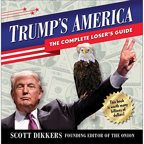 Stock image for Trump's America: The Complete Loser's Guide for sale by SecondSale