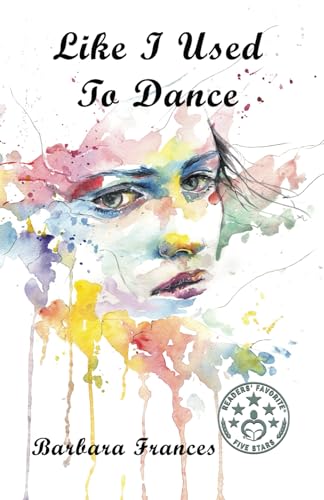 Beispielbild fr Like I Used To Dance: A Novel by Barbara Frances zum Verkauf von Wonder Book