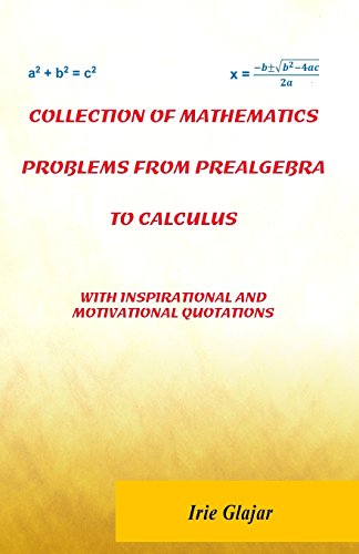 9781944071295: Collection of Mathematics Problems From Prealgebra To Calculus: With Inspirational and Motivational Quotations
