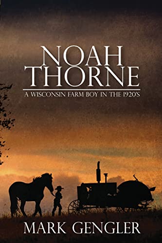 Stock image for Noah Thorne: A Wisconsin Farm Boy in the 1920s [Soft Cover ] for sale by booksXpress