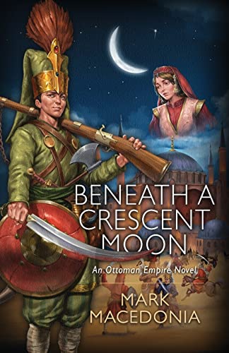 Imagen de archivo de Beneath A Crescent Moon: An Ottoman Empire Novel a la venta por GreatBookPrices
