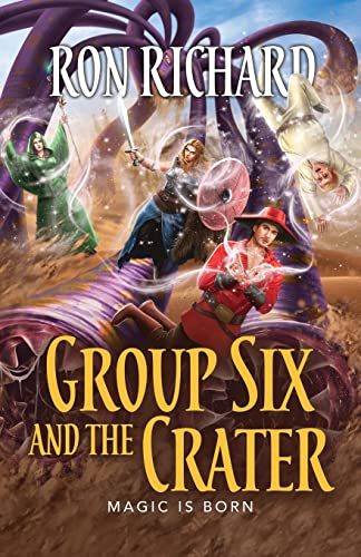 Stock image for Group Six and the Crater: Magic is Born for sale by GreatBookPrices
