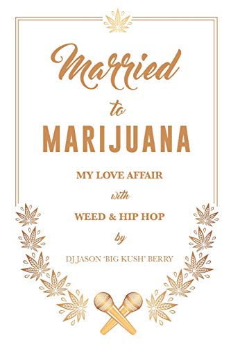 Beispielbild fr Married To Marijuana: My Love Affair With Weed And Hip Hop zum Verkauf von Lucky's Textbooks