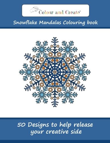 Beispielbild fr Colour and Create: Snowflake Mandalas: 50 Designs to help release your creative side zum Verkauf von Revaluation Books