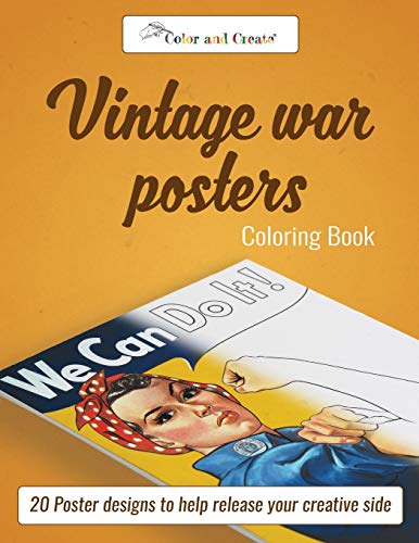 9781944119225: Color and Create: Vintage War Posters: 20 Poster designs to help release your creative side