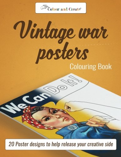 Beispielbild fr Colour and Create: Vintage War Posters: 20 Poster Designs to Help Release Your Creative Side zum Verkauf von THE SAINT BOOKSTORE