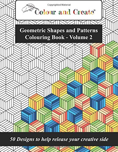 Beispielbild fr Colour and Create - Geometric Shapes and Patterns Colouring Book, Vol.2: 50 Designs to help release your creative side zum Verkauf von WeBuyBooks