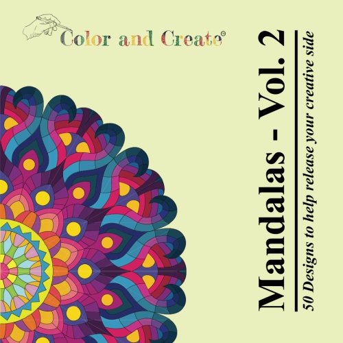 Beispielbild fr Color and Create: Mandalas - Volume 2 (Adult Coloring Book): 50 Designs to help release your creative side zum Verkauf von Revaluation Books