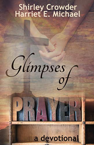 Imagen de archivo de Glimpses of Prayer: A Devotional (Prayer Project) a la venta por Irish Booksellers