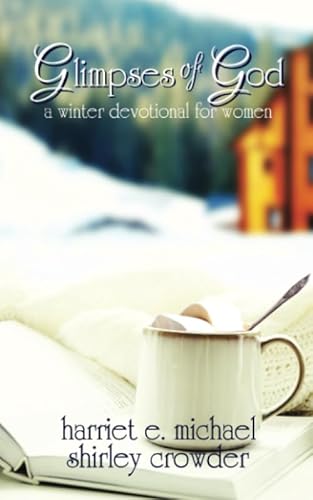 Stock image for Glimpses of God: a winter devotional for women for sale by Book Deals