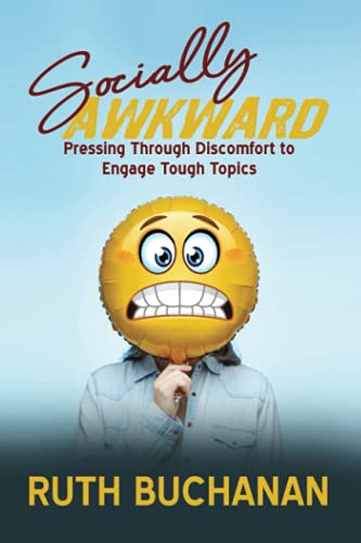 Beispielbild fr Socially Awkward: Pressing Through Discomfort to Engage Tough Topics zum Verkauf von SecondSale