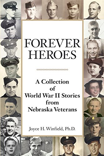 Stock image for Forever Heroes: A Collection of World War II Stories from Nebraska Veterans for sale by HPB-Emerald