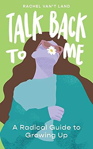 Beispielbild fr Talk Back to Me: A Radical Guide to Growing Up zum Verkauf von ThriftBooks-Dallas