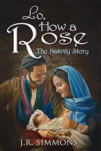 Beispielbild fr Lo, How A Rose: The Nativity Story zum Verkauf von Jenson Books Inc