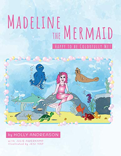 Stock image for Madeline the Mermaid, Happy to be Colorfully Me! for sale by ThriftBooks-Dallas