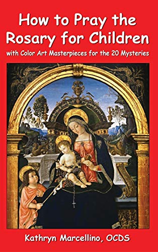 Stock image for How to Pray the Rosary for Children: With Color Art Masterpieces for the 20 Mysteries for sale by GF Books, Inc.