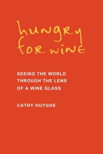 Beispielbild fr Hungry for Wine: Seeing the World Through the Lens of a Wine Glass zum Verkauf von SecondSale