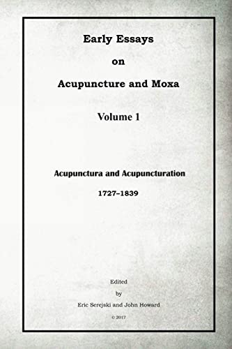 Imagen de archivo de Early Essays on Acupuncture and Moxa - 1. Acupunctura and Acupuncturation a la venta por California Books