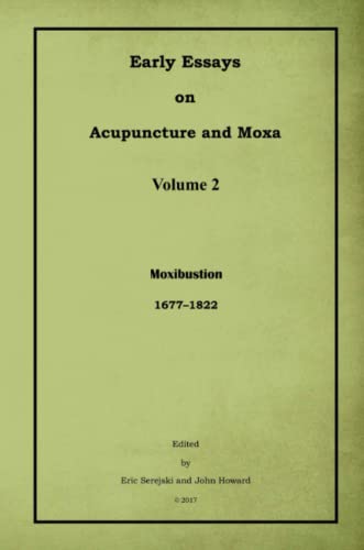 Imagen de archivo de Early Essays on Acupuncture and Moxa - 2. Moxibustion a la venta por California Books