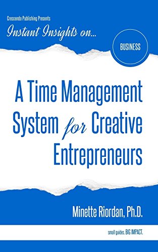 Stock image for A Time Management System for Creative Entrepreneurs for sale by Better World Books