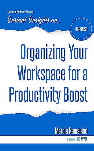 Imagen de archivo de Organizing Your Workspace for a Productivity Boost (Instant Insights) a la venta por SecondSale