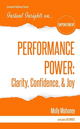 Stock image for PERFORMANCE POWER: Clarity, Confidence, & Joy: PERFORMANCE POWER: Clarity, Confidence, & Joy (Instant Insights) for sale by SecondSale