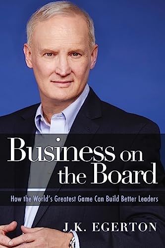 Stock image for Business on the Board: How the Worlds Greatest Game Can Build Better Leaders for sale by Zoom Books Company