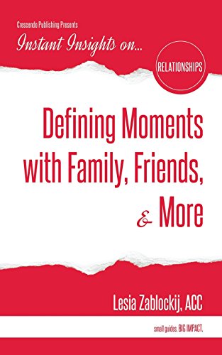 Imagen de archivo de Defining Moments with Family, Friends, & More (Instant Insights) a la venta por Lucky's Textbooks
