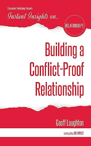 Beispielbild fr Building a Conflict-Proof Relationship (Instant Insights) zum Verkauf von -OnTimeBooks-