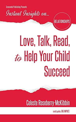 Imagen de archivo de Instant Insights on.Love, Talk, Read, to Help Your Child Succeed a la venta por Rye Berry Books