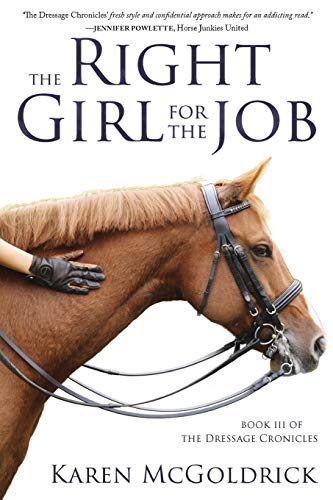 Beispielbild fr The Right Girl for the Job: Book III of The Dressage Chronicles zum Verkauf von ThriftBooks-Dallas