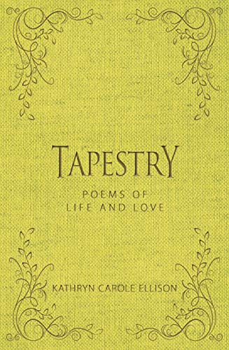 Imagen de archivo de Tapestry Poems of Life and Love a la venta por PBShop.store US