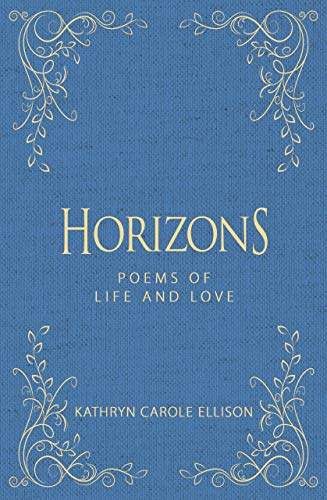 Imagen de archivo de Horizons Poems of Life and Love a la venta por PBShop.store US