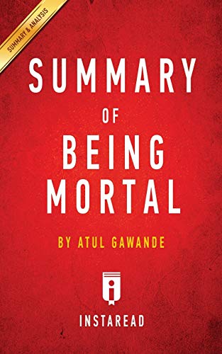 Imagen de archivo de Being Mortal : By Atul Gawande - Key Takeaways and Analysis a la venta por Better World Books